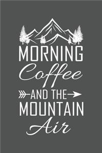 Morning Coffee And The Mountain Air