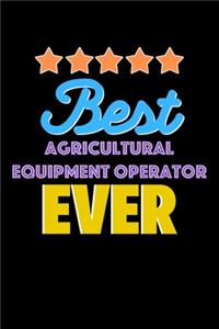 Best Agricultural Equipment Operator Evers Notebook - Agricultural Equipment Operator Funny Gift