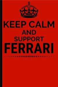 Keep Calm And Support Ferrari