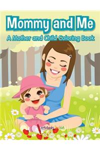 Mommy and Me, a Mother and Child Coloring Book