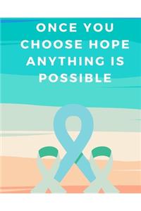 Once You Choose Hope Anything is Possible