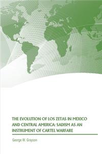 The Evolution of Los Zetas in Mexico and Central America