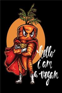 Hello I am a Vegan