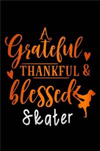 grateful thankful & blessed skater