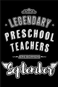 Legendary Preschool Teachers are born in September