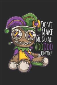 Don't Make Me Go All Voodoo Doll on you!