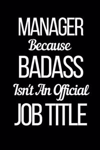 Manager Because Badass Isn't An Official Job Title