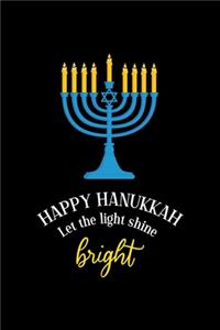 Happy Hanukkah Let The Light Shine Bright