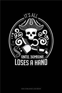 It's All Fun & Games Until Someone Loses A Hand