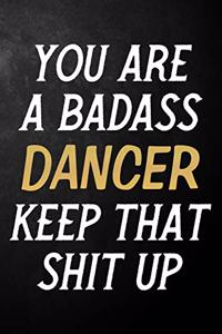 You Are A Badass Dancer Keep That Shit Up