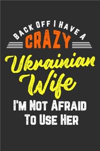 Back Off I Have A Crazy Ukrainian Wife I'm Not Afraid To Use Her