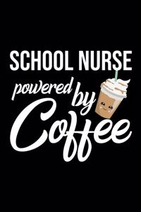 School Nurse Powered by Coffee