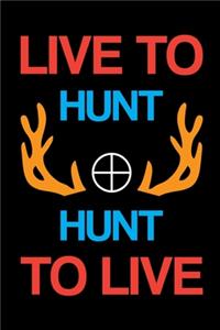 Live To Hunt Hunt To Live