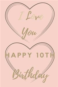 I Love You Happy 10th Birthday