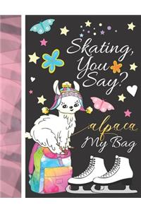Skating, You Say? Alpaca My Bag