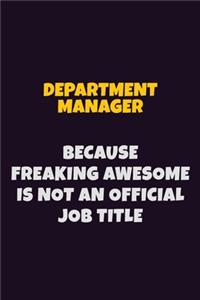 Department Manager, Because Freaking Awesome Is Not An Official Job Title