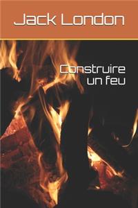 Construire un feu
