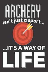 Archery Isn't Just A Sport It's A Way Of Life