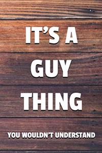It's a Guy Thing You Wouldn't Understand