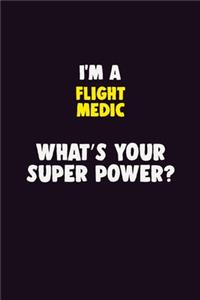I Am A Flight Medic, What's Your Super Power?