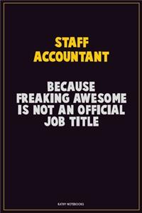 Staff Accountant, Because Freaking Awesome Is Not An Official Job Title