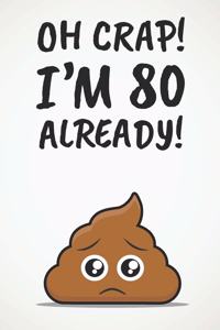 Oh Crap! I'm 80 Already!
