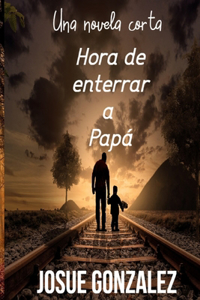 Hora de enterrar a papá