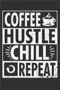 Coffee Hustle Chill Repeat