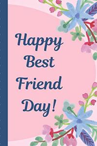 Happy Best Friend Day: Keepsake Journal With Prompts - Bestie Gift - You're My Best Friend - BFF Forever - Acquaintance - Admirer - Classmate - Comrade - Coworker - Sister