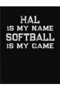 Hal Is My Name Softball Is My Game