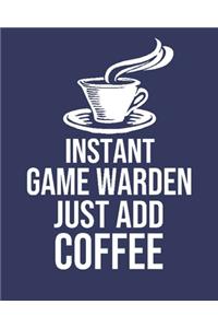 Instant Game warden Just Add Coffee