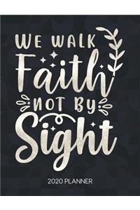 We Walk By Faith, Not By Sight 2020 Planner