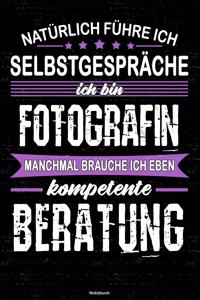 Natürlich führe ich Selbstgespräche ich bin Fotografin manchmal brauche ich eben kompetente Beratung Notizbuch