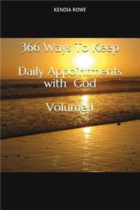 366 Ways to Keep Daily Appointments with God Volume 1