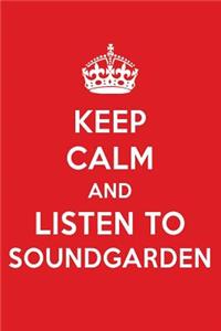 Keep Calm and Listen to Soundgarden