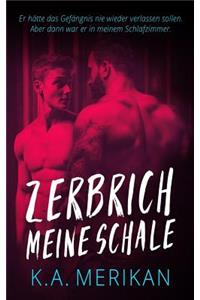 Zerbrich Meine Schale (gay romance)
