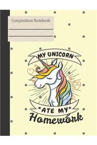 My Unicorn Ate My Homework Composition Notebook - Wide Ruled