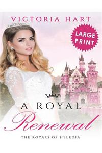 Royal Renewal ***Large Print Edition***