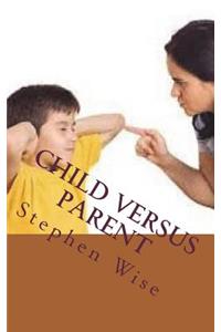Child Versus Parent