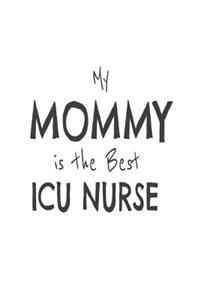 My Mommy Is The Best ICU Nurse