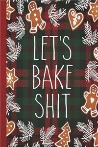 Let's Bake Shit