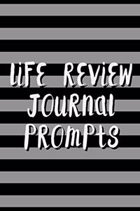 Life Review Prompt Journal