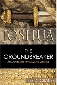 Joshua the Groundbreaker