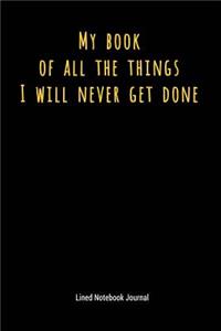 My Book of All the Things I Will Never Get Done