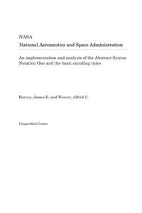 An Implementation and Analysis of the Abstract Syntax Notation One and the Basic Encoding Rules