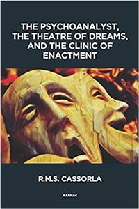 Psychoanalyst, the Theatre of Dreams and the Clinic of Enactment