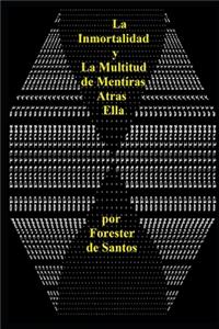 Inmortalidad y la Multitud de Mentiras tras Ella
