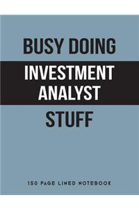 Busy Doing Investment Analyst Stuff