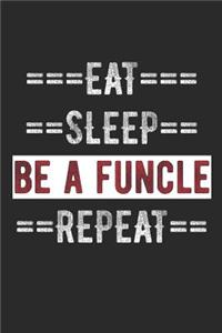 Uncle Journal - Eat Sleep Be a Funcle Repeat