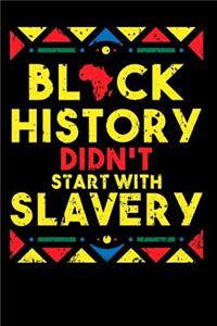 Black History Didn't Start with Slavery